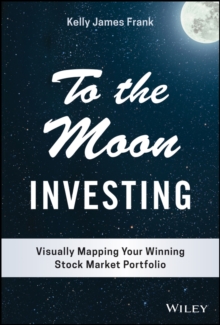 To the Moon Investing : Visually Mapping Your Winning Stock Market Portfolio