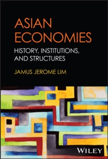 Asian Economies : History, Institutions, and Structures