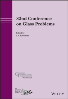 82nd Conference on Glass Problems, Volume 270