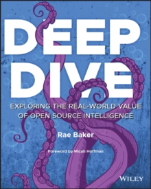 Deep Dive : Exploring the Real-world Value of Open Source Intelligence