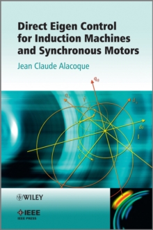 Direct Eigen Control for Induction Machines and Synchronous Motors, Hardback Book Direct Eigen Control for Induction Machines and Synchronous Motors, Hardback Book