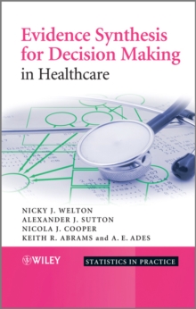 Evidence Synthesis for Decision Making in Healthcare