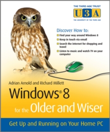 Windows 8 for the Older and Wiser : Get Up and Running on Your Computer