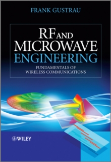 RF and Microwave Engineering : Fundamentals of Wireless Communications, Paperback / softback Book RF and Microwave Engineering : Fundamentals of Wireless Communications, Paperback / softback Book