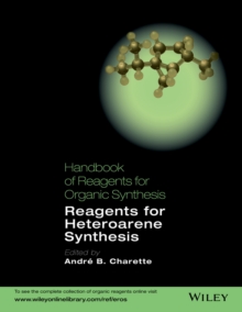Handbook of Reagents for Organic Synthesis : Reagents for Heteroarene Synthesis, Hardback Book Handbook of Reagents for Organic Synthesis : Reagents for Heteroarene Synthesis, Hardback Book