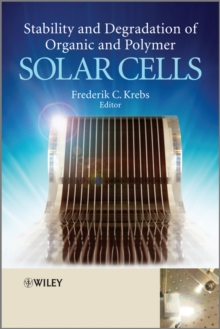 Stability and Degradation of Organic and Polymer Solar Cells, Hardback Book Stability and Degradation of Organic and Polymer Solar Cells, Hardback Book