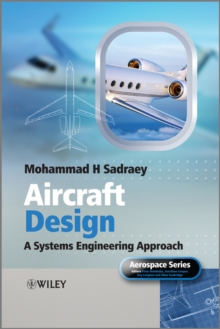 Aircraft Design : A Systems Engineering Approach, Hardback Book Aircraft Design : A Systems Engineering Approach, Hardback Book