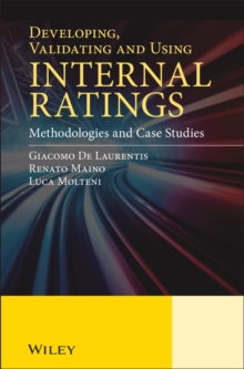 Developing, Validating and Using Internal Ratings : Methodologies and Case Studies