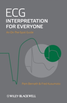 ECG Interpretation for Everyone : An On-The-Spot Guide