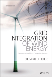 Grid Integration of Wind Energy : Onshore and Offshore Conversion Systems, Hardback Book Grid Integration of Wind Energy : Onshore and Offshore Conversion Systems, Hardback Book