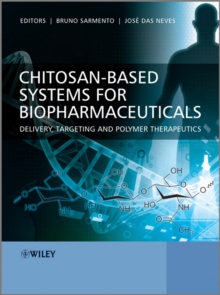 Chitosan-Based Systems for Biopharmaceuticals : Delivery, Targeting and Polymer Therapeutics