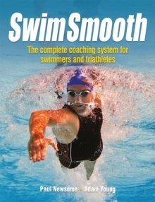 Swim Smooth : The Complete Coaching System for Swimmers and Triathletes, Paperback Book Swim Smooth : The Complete Coaching System for Swimmers and Triathletes, Paperback Book