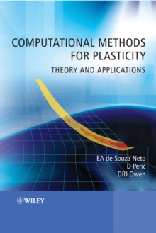 Computational Methods for Plasticity : Theory and Applications