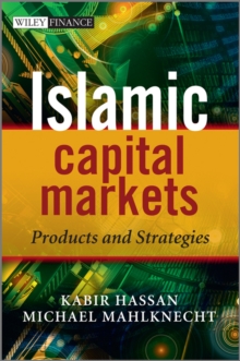 Islamic Capital Markets : Products and Strategies