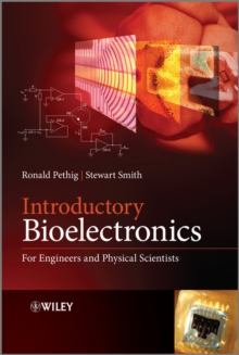 Introductory Bioelectronics : for Engineers and Physical Scientists, Hardback Book Introductory Bioelectronics : for Engineers and Physical Scientists, Hardback Book