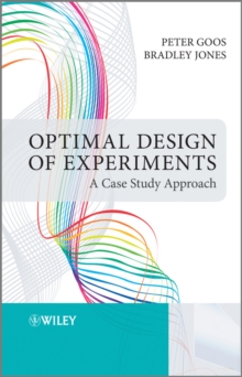 Optimal Design of Experiments : A Case Study Approach