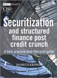 Securitization and Structured Finance Post Credit Crunch : A Best Practice Deal Lifecycle Guide