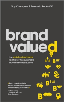 Brand Valued : How socially valued brands hold the key to a sustainable future and business success