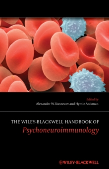 The Wiley-Blackwell Handbook of Psychoneuroimmunology, Hardback Book The Wiley-Blackwell Handbook of Psychoneuroimmunology, Hardback Book
