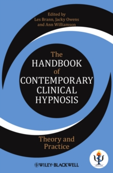 The Handbook of Contemporary Clinical Hypnosis : Theory and Practice