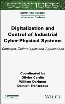 Digitalization and Control of Industrial Cyber-Physical Systems : Concepts, Technologies and Applications