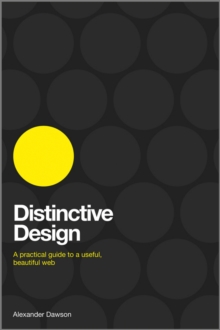 Distinctive Design : A Practical Guide to a Useful, Beautiful Web