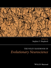 The Wiley Handbook of Evolutionary Neuroscience, Hardback Book The Wiley Handbook of Evolutionary Neuroscience, Hardback Book