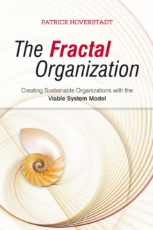 The Fractal Organization : Creating sustainable organizations with the Viable System Model