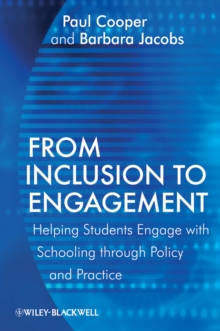 From Inclusion to Engagement : Helping Students Engage with Schooling through Policy and Practice