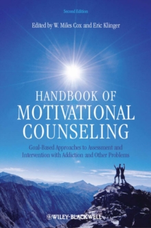 Handbook of Motivational Counseling : Goal-Based Approaches to Assessment and Intervention with Addiction and Other Problems