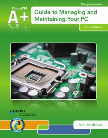 A+ Guide to Managing & Maintaining Your PC (with 2 terms (12 months) Printed Access Card), Mixed media product Book A+ Guide to Managing & Maintaining Your PC (with 2 terms (12 months) Printed Access Card), Mixed media product Book