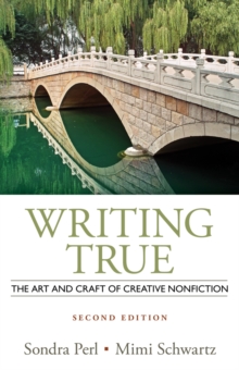 Writing True : The Art and Craft of Creative Nonfiction, Paperback Book Writing True : The Art and Craft of Creative Nonfiction, Paperback Book