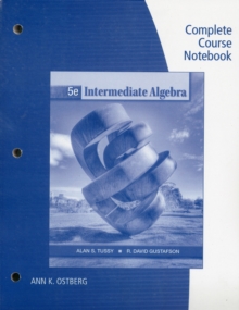 Complete Course Notebook for Tussy/Gustafson's Intermediate Algebra, 5th, Paperback Book Complete Course Notebook for Tussy/Gustafson's Intermediate Algebra, 5th, Paperback Book