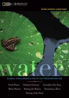National Geographic Learning Reader: Water : Global Challenges and Policy of Freshwater Use (with eBook, 1 term (6 months) Printed Access Card), Mixed media product Book National Geographic Learning Reader: Water : Global Challenges and Policy of Freshwater Use (with eBook, 1 term (6 months) Printed Access Card), Mixed media product Book