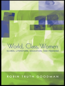 World, Class, Women : Global Literature, Education, and Feminism