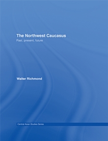 The Northwest Caucasus : Past, present, future