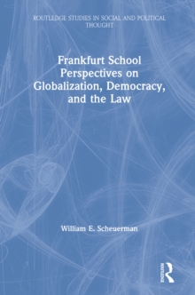 Frankfurt School Perspectives on Globalization, Democracy, and the Law