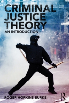 Criminal Justice Theory : An Introduction