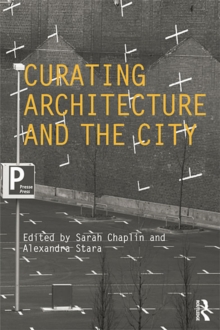 Curating Architecture and the City