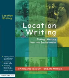 Location Writing : Taking Literacy into the Environment