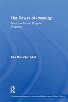 The Power of Ideology : From the Roman Empire to Al-Qaeda