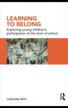 Learning to Belong : Exploring Young Children's Participation at the Start of School