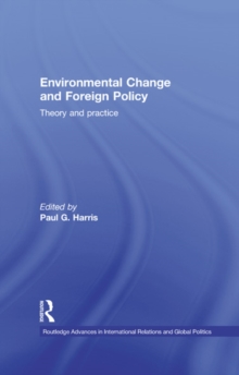 Environmental Change and Foreign Policy : Theory and Practice