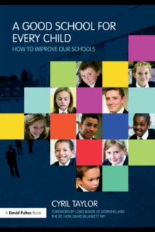 A Good School for Every Child : How to improve our schools