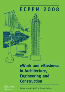 eWork and eBusiness in Architecture, Engineering and Construction : ECPPM 2008