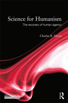 Science For Humanism : The Recovery of Human Agency