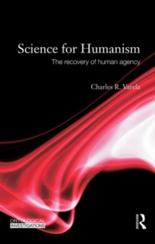 Science For Humanism : The Recovery of Human Agency