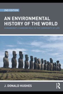 An Environmental History of the World : Humankind's Changing Role in the Community of Life