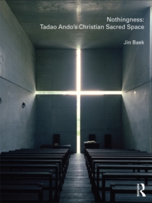 Nothingness: Tadao Ando's Christian Sacred Space