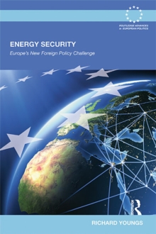 Energy Security : Europe's New Foreign Policy Challenge